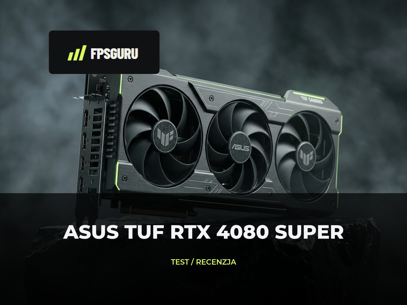 ASUS TUF Gaming RTX 4080 SUPER 16 GB OC – Test wydajności ASUS TUF Gaming RTX 4080 SUPER 16 GB OC – Test wydajności
