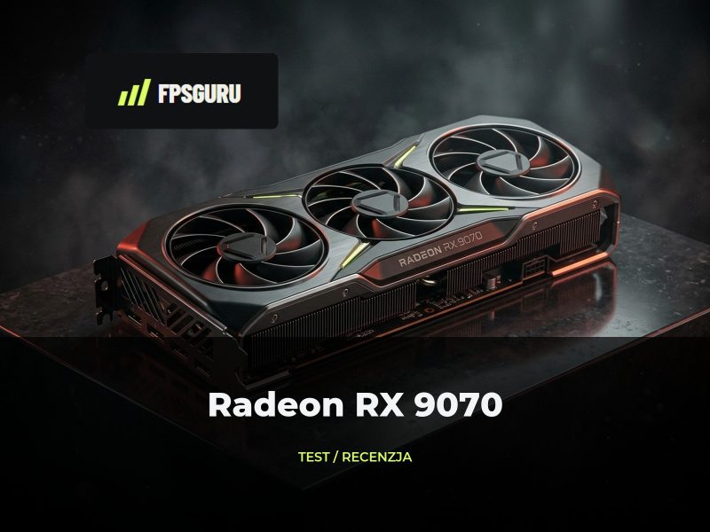 Radeon RX 9070 – test wydajności i opłacalności w 2026 Radeon RX 9070 – test wydajności i opłacalności w 2026