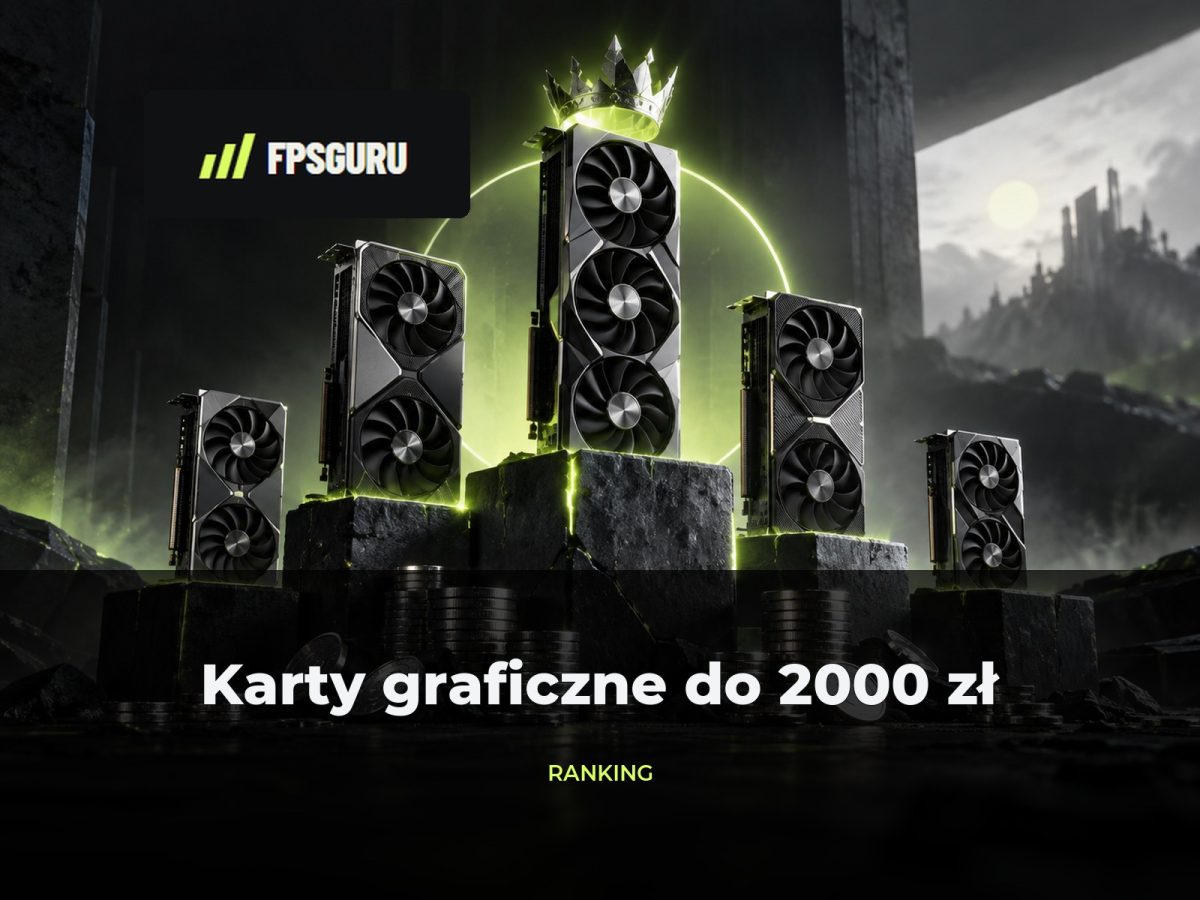 Ilustracja redakcyjna FPSGuru: Najlepsza karta graficzna do 2000 zł – Ranking 2026