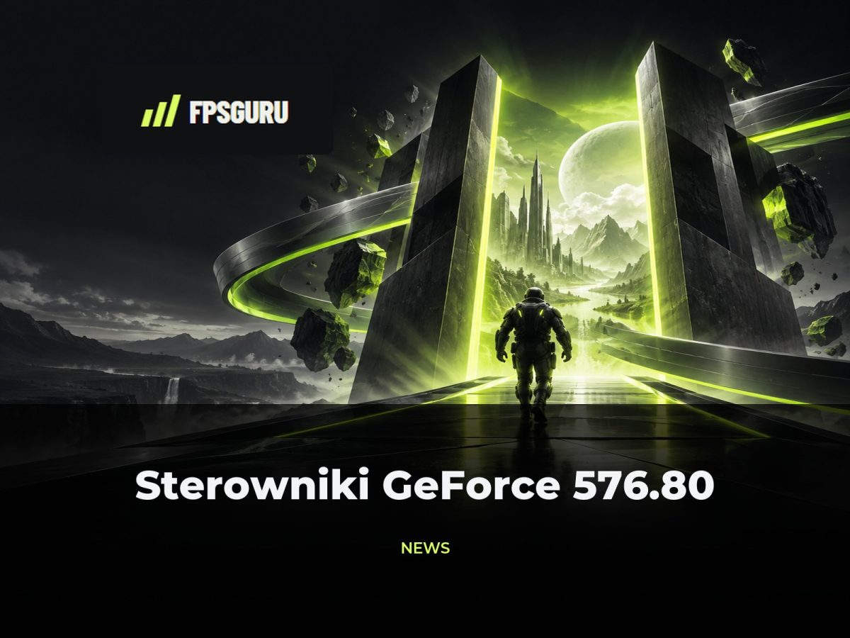 Wydano sterowniki NVIDIA GeForce 576.80 Game Ready WHQL Ilustracja redakcyjna FPSGuru: Wydano sterowniki NVIDIA GeForce 576.80 Game Ready WHQL