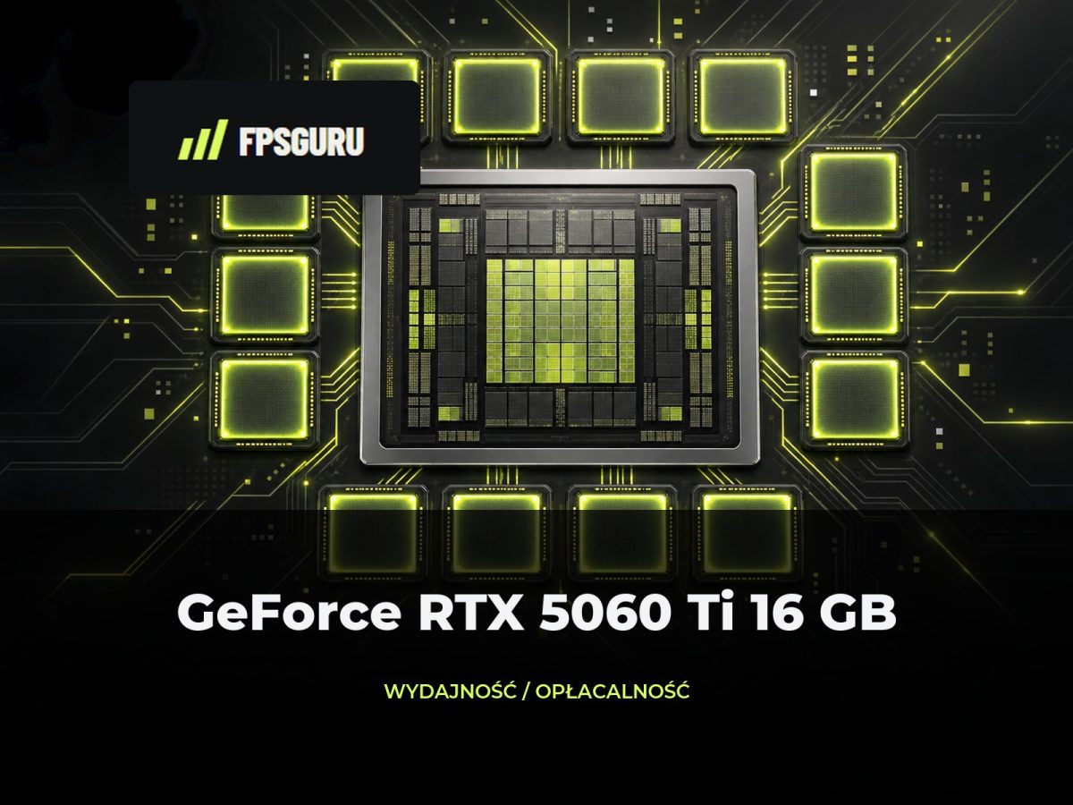 Ilustracja redakcyjna FPSGuru: GeForce RTX 5060 Ti 16 GB – test, wydajność i opłacalność