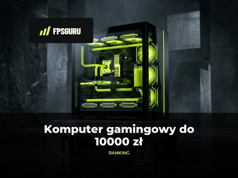 Komputer gamingowy do 10000 zł: ranking gotowców 9000–10 000 zł