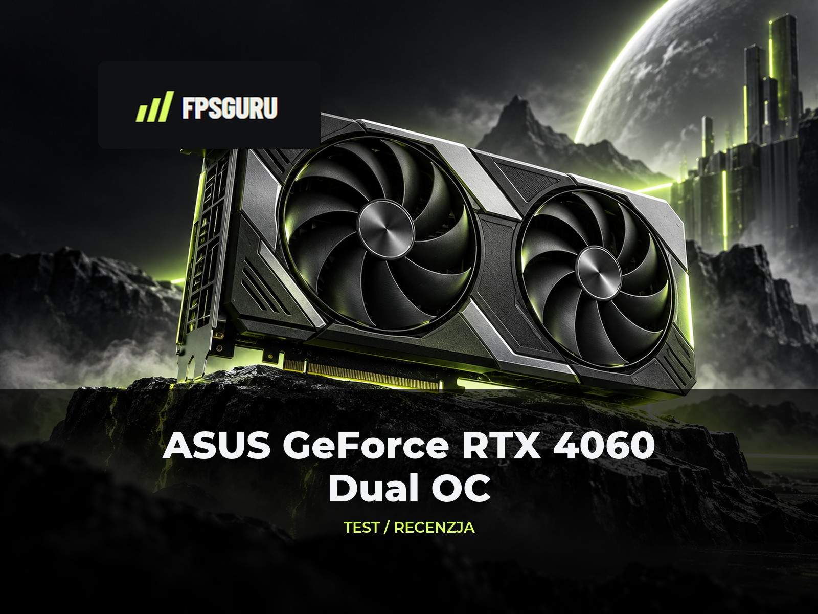 ASUS GeForce RTX 4060 8 GB Dual OC – Recenzja, test, porównanie