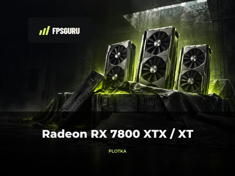 [PLOTKA]: AMD Radeon RX 7800 XTX, RX 7800 XT i RX 7700 XT – wyciek wstępnych specyfikacji.