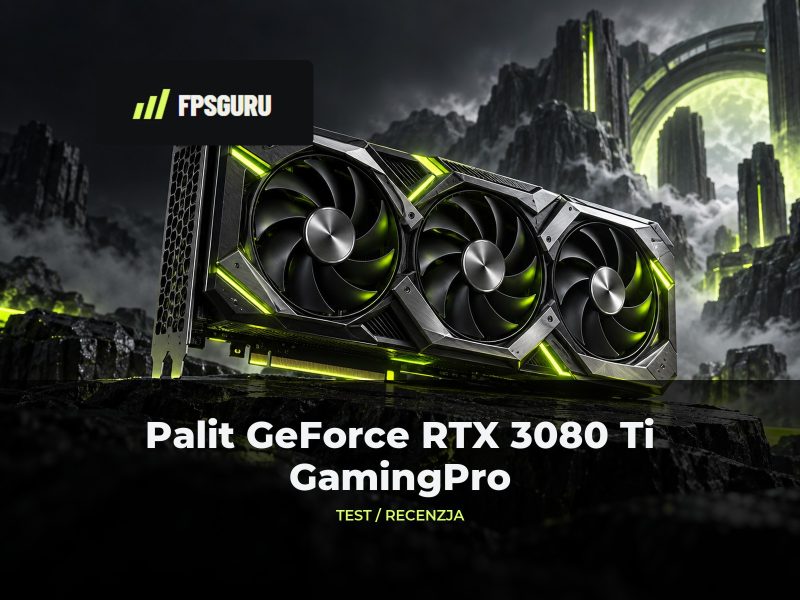 Palit GeForce RTX 3080 Ti 12 GB GamingPro – Recenzja, test Palit GeForce RTX 3080 Ti 12 GB GamingPro – Recenzja, test