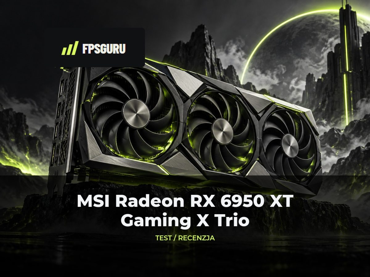 MSI Radeon RX 6950 XT 16 GB Gaming X Trio – Recenzja, test Ilustracja redakcyjna FPSGuru: MSI Radeon RX 6950 XT Gaming X Trio – Recenzja, test