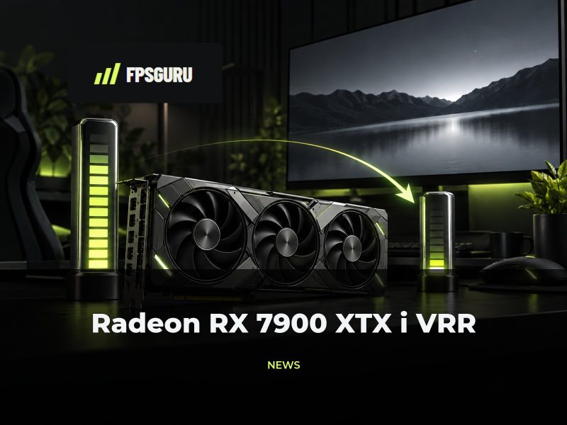 AMD Radeon RX 7900 XTX, po włączeniu funkcji VRR, wykazuje obniżoną konsumpcję energii w trybie bezczynności z 104 do 20 watów AMD Radeon RX 7900 XTX, po włączeniu funkcji VRR, wykazuje obniżoną konsumpcję energii w trybie bezczynności z 104 do 20 watów