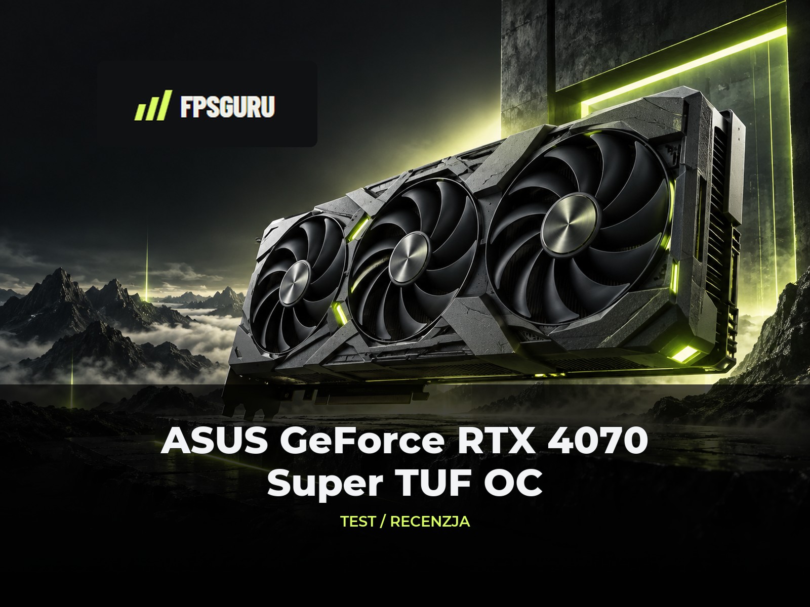 ASUS GeForce RTX 4070 SUPER 12 GB TUF OC – Test wydajności ASUS GeForce RTX 4070 SUPER 12 GB TUF OC – Test wydajności