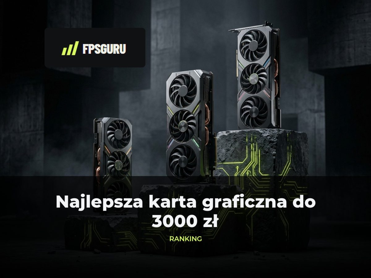 Najlepsza karta graficzna do 3000 zł – ranking 2026 Najlepsza karta graficzna do 3000 zł – ranking kart graficznych