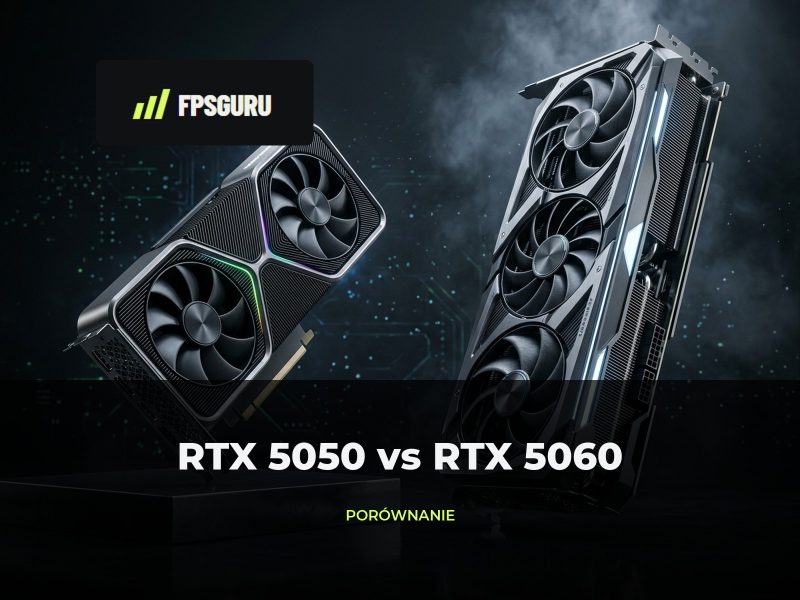 RTX 5050 vs RTX 5060 – wydajność i opłacalność [2026]