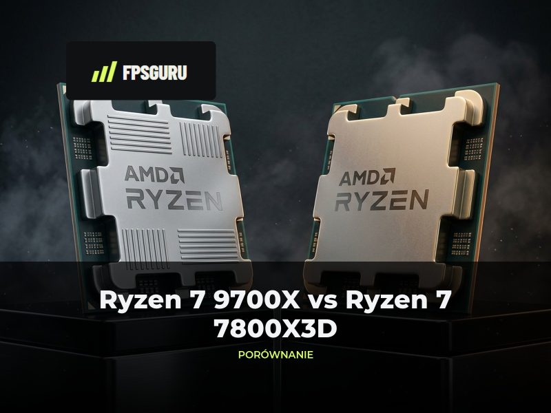 Ryzen 7 9700X vs Ryzen 7 7800X3D – gry, praca i opłacalność [2026]