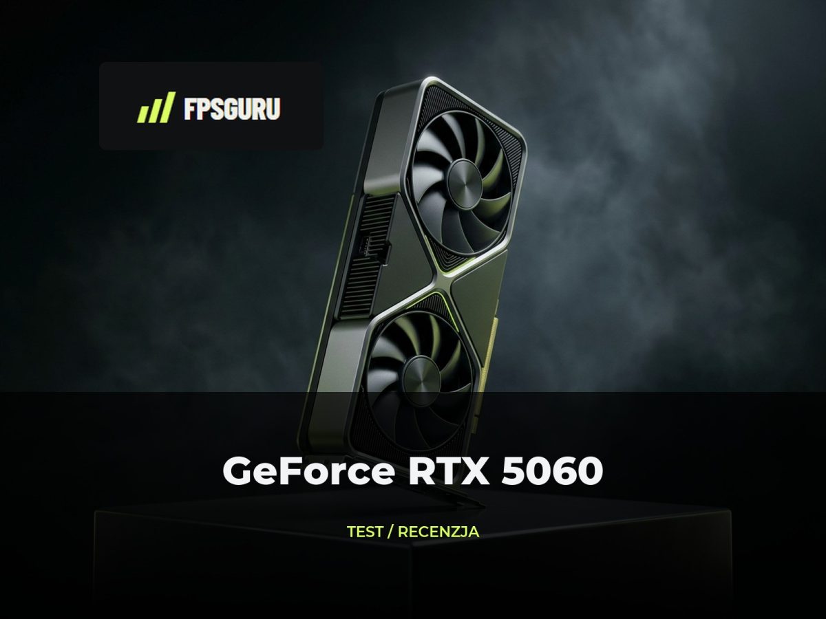 GeForce RTX 5060 – test wydajności, 8 GB VRAM i opłacalność karty graficznej FPSGuru
