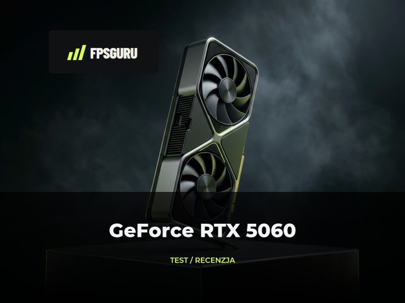 GeForce RTX 5060: test wydajności, 8 GB VRAM i opłacalność