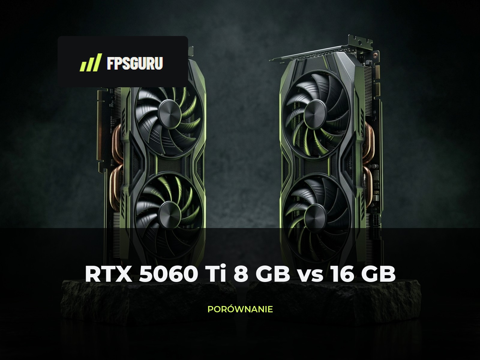 RTX 5060 Ti 8 GB vs 16 GB – porównanie wydajności, VRAM i opłacalności FPSGuru