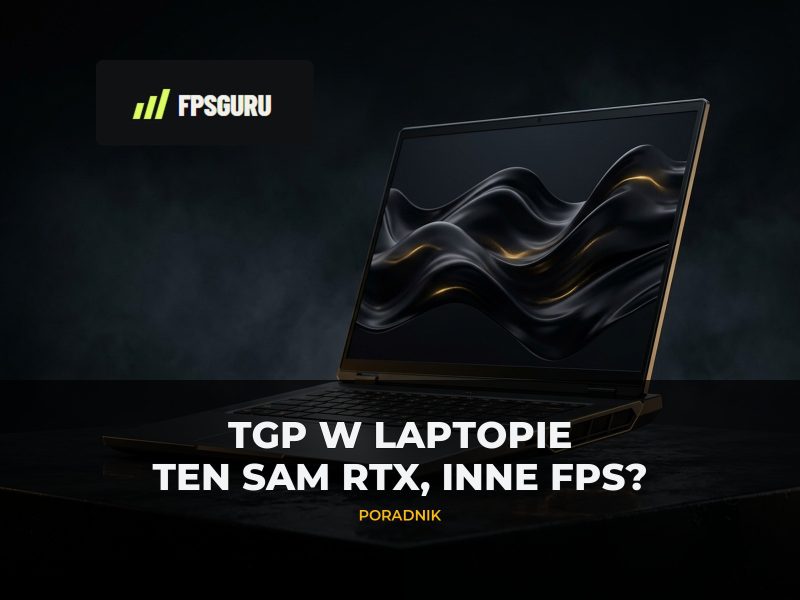 TGP w laptopie — co oznacza i dlaczego ten sam RTX ma różne FPS? [2026]