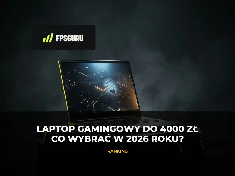 Laptop gamingowy do 4000 zł: co wybrać w 2026 roku?