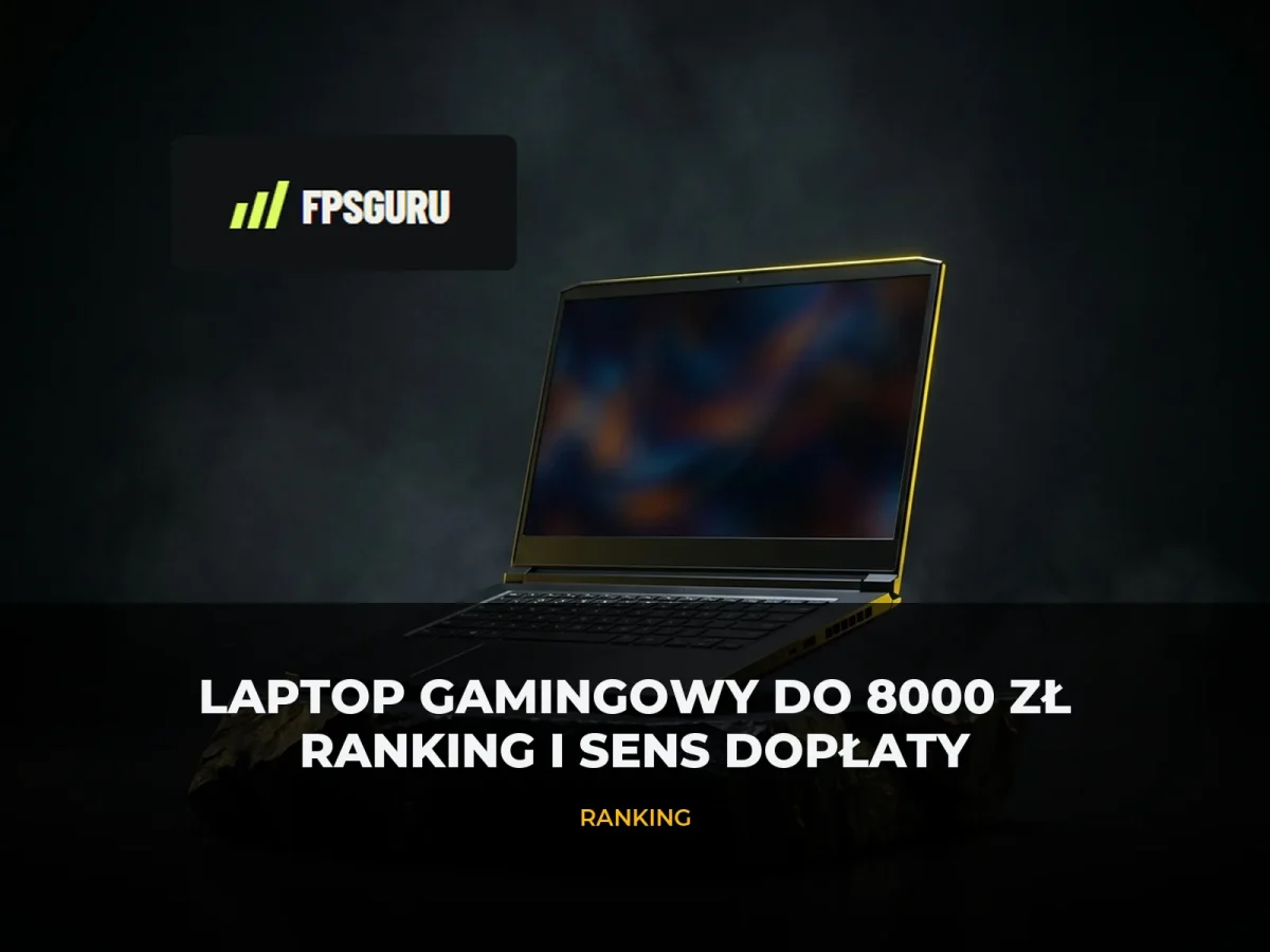 Laptop gamingowy na ciemnym postumencie – ranking laptopów do 8000 zł FPSGuru