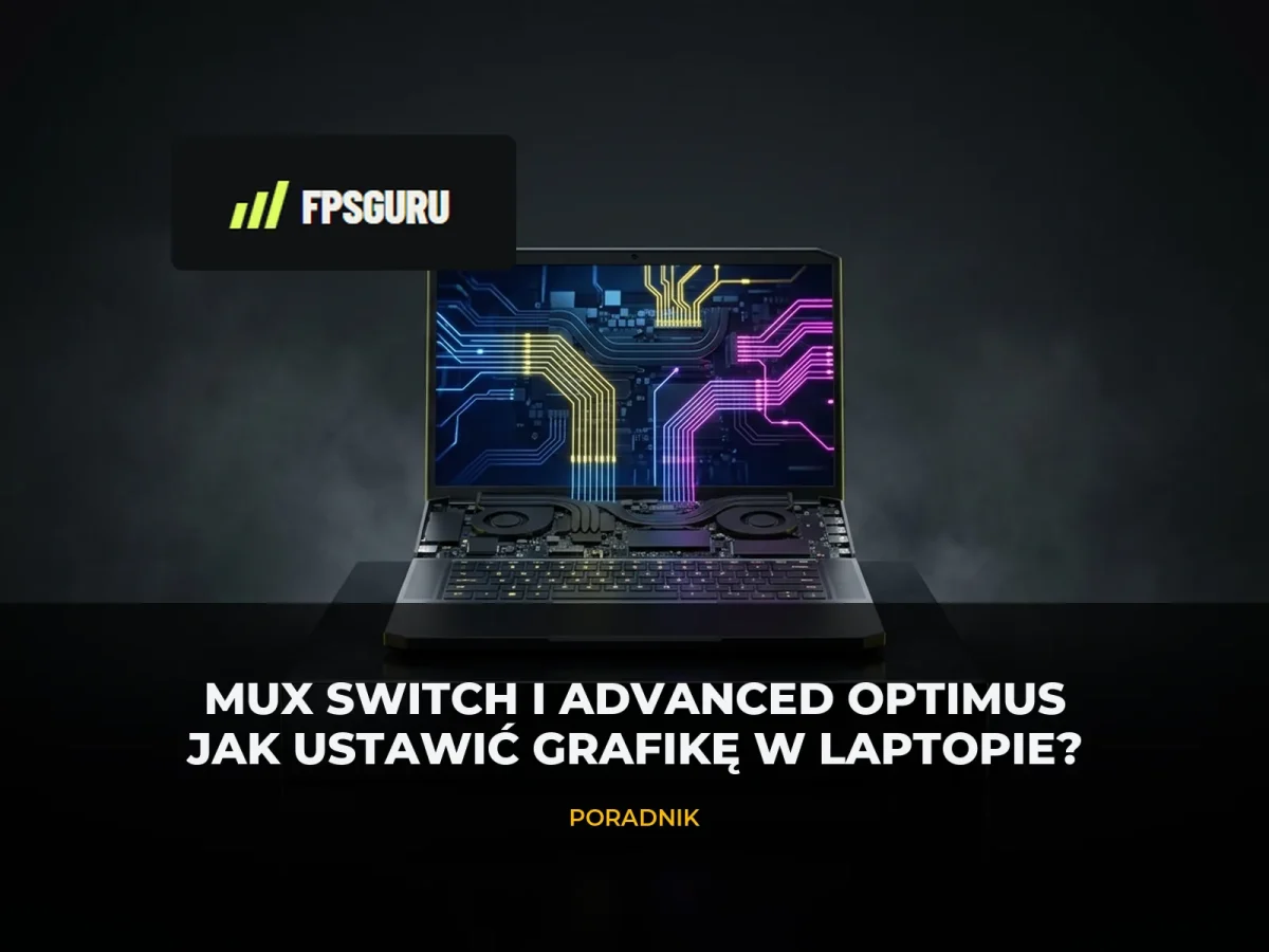 Laptop gamingowy z motywem ścieżek sygnałowych grafiki – poradnik MUX Switch FPSGuru